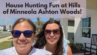 House Hunting in the Hills of Minneola at Ashton Woods!