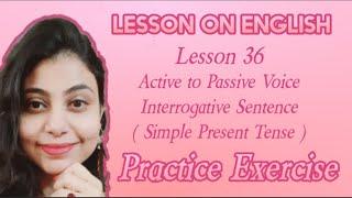 English Grammar : Voice Change |Practice Exercise|Active to Passive|Interrogative|Lesson On English