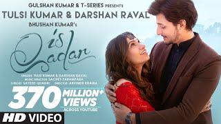 Is Qadar | Tulsi Kumar, Darshan Raval | Sachet-Parampara | Sayeed Quadri | Arvindr K | Bhushan K