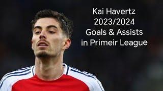 Kai Havertz : All GOALS /Assists for ARSENAL 2023 /2024