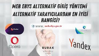 MEB EBYS ALTERNATİF GİRİŞ YÖNTEMİ, ALTERNATİF TARAYICILARLA SİSTEMİN HİÇ KAPANMASIN..!