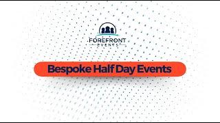 Bespoke Half Day Events - Forefront Events