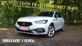 Seat Leon 1.4 FR eHYBRID(204PS) Review - Viel Leistung für wenig Geld!