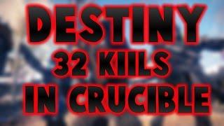 Destiny: Getting 32 kills in Crucible?!?!