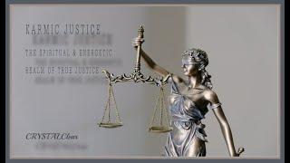 Karmic Justice:  The Spiritual & Energetic Realm of True Justice only a piece of our healing journey