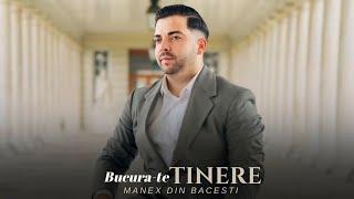 Manex din Bacesti- Bucura-te tinere (official video 2024)