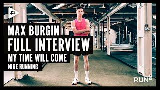 MAX BURGIN | FULL INTERVIEW | MY TIME WILL COME