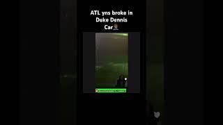 Some ATL  yns broke into duke car