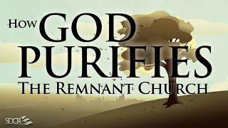 The Sifting of Adventism--How God Purifies the Remnant Church