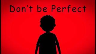 You don’t have to be perfect...just do this