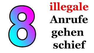 8 illegale Anrufe, die schief gingen