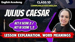 Julius Caesar Class 10 Communicative English Explanation of the play, word meanings