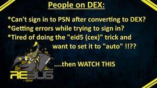 PS3 - Can't sign in to PSN after converting to dex? Getting sign in errors? AUTO Set "eid5" trick