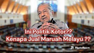 Marah Tun Mahathir Sembur Pemimpin Politik Jual Maruah Melayu ???