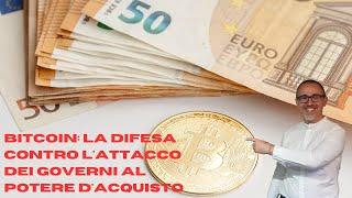 Bitcoin: la difesa contro l'attacco dei governi al potere d'acquisto