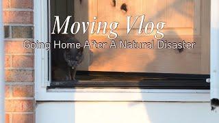 Moving Vlog - Going Home After A Natural Disaster