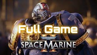 Warhammer 40,000 Space Marine 2 Full Playthrough 2024 Longplay