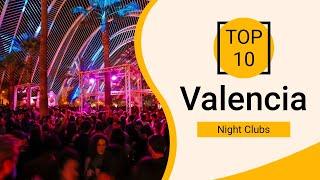 Top 10 Best Night Clubs to Visit in Valencia | Spain - English