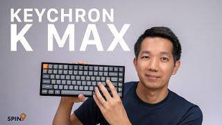 [spin9] รีวิว Keychron K Max — Mechanical Keyboard ยุคใหม่สำหรับคนทำงาน