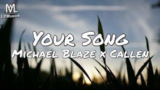 Michael Blaze x Callen - Your Song (Lyrics)