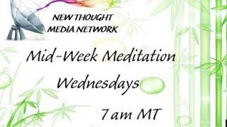 Mid-Week Meditation presented by New Thought Media Network