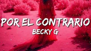 Becky G, Ángela Aguilar, Leonardo Aguilar - POR EL CONTRARIO (Lyrics/Letra)