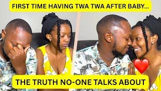FIRST TIME HAVING TWA TWA AFTER BABY … (The RAW Truth) | The Mwais Circle