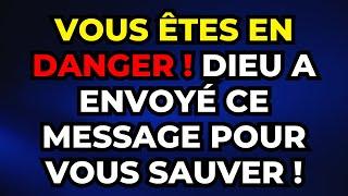 ️ VOUS ÊTES EN DANGER ! DIEU A ENVOYÉ CE MESSAGE POUR VOUS SAUVER !