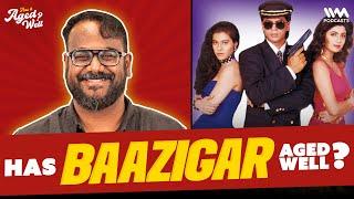 Baazigar | Has It Aged Well? ft. @TheAshishShakya