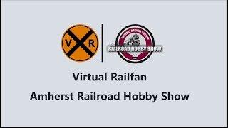 Virtual Railfan at the Amherst Railroad Hobby Show 2020!