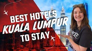 Top 4 Best Kuala Lumpur Hotels for First-Time Visitors [2025]