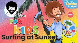 Bob Ross for Kids | Surfing at Sunset Lesson