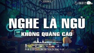 Nhạc Chill Dễ Ngủ - 2h Chìm Đắm Trong Những Bài Nhạc Lofi Việt Nhẹ Nhàng Cực Chill Để Thư Giãn