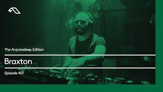 The Anjunadeep Edition 407 with Braxton