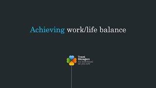 Achieving work life balance