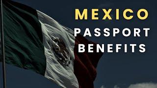 The SURPRISING Benefits of a Mexican Passport (Dual Citizenship)  