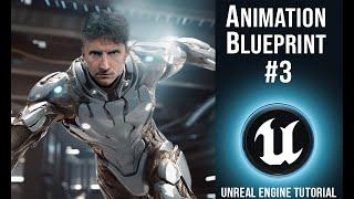 Animation Blueprint #3| Unreal Engine Tutorial