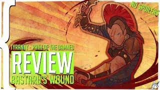 Tyranny: Bastard's Wound REVIEW (No Spoilers! - Path of the Damned)