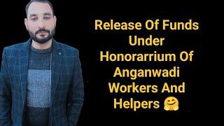 Release Of Funds Under Honorarium Of Anganwadi Workers And Helpers 