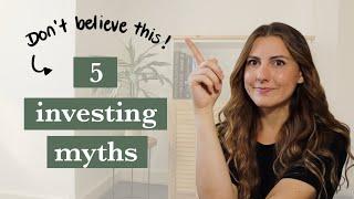 Don't believe these 5 investing myths!