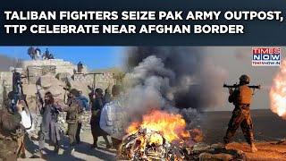 Taliban Fighters Seize Pakistan Army Outpost| Watch TTP Capture Bunker, Celebrate Near Afghan Border