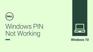 Windows 10 PIN Not Working (Official Dell Tech Support)