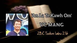 VC Mang 'An La Te Kawh Om' ZBC TEDIM LABU 216