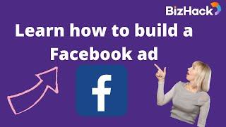  Learn HOW TO Build a FACEBOOK AD (2022) - Digital Marketing Training - BizHack