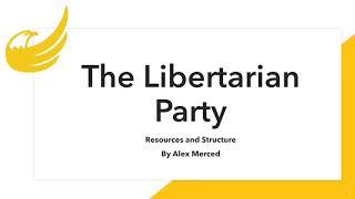 The Libertarian Party: Structure and Resources