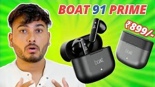 Boat Airdopes 91 Prime : Only Rs.₹899/- | 45 HRS Backup | Best Earbuds Under 999/- ?