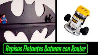 Cómo hacer Repisa Flotante de  Batman con Router