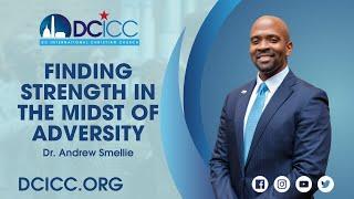 Finding Strength in the Midst of Adversity by Dr. Andrew Smellie