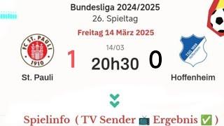 BUNDESLIGA : St. Pauli 1 - 0 Hoffenheim - live Spiel | Freitag 14 März  2025 um 20 Uhr 30