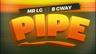 Mr Lg ft B Gway - Pipe